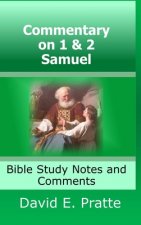 Commentary on 1& 2 Samuel: Bible Study Notes and Comments