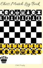 Chess Match Log Book : Record Moves, Write Analysis, And Draw Key Positions, Score Up To 50 Games Of Chess