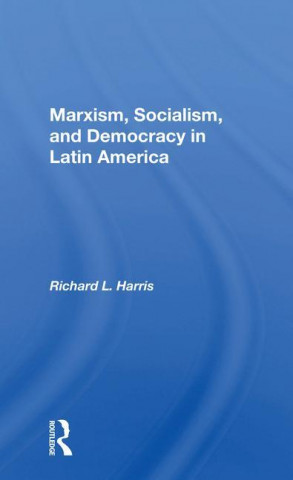 Marxism, Socialism, and Democracy in Latin America