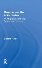 Moscow and the Polish Crisis