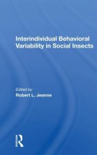 Interindividual Behavioral Variability In Social Insects