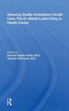 Assuring Quality Ambulatory Health Care: The Dr. Martin Luther King Jr. Health Center