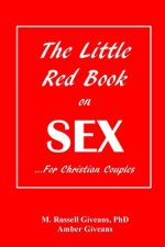 The Little Red Book on Sex: ...For Christian Couples