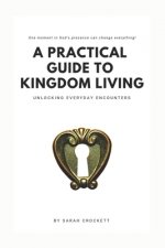 Practical Guide To Kingdom Living