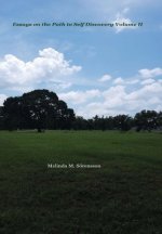 Essays on the Path to Self Discovery Volume II