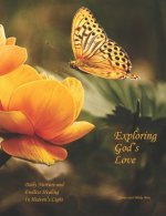 Exploring God's Love: Daily Nurture and Endless Healing In Heaven's Light