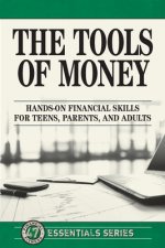 The Tools of Money: Hands on Financial Skills for Teens, Parents, and Adults