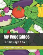 My Vegetables: For Kids Age 1 to 5