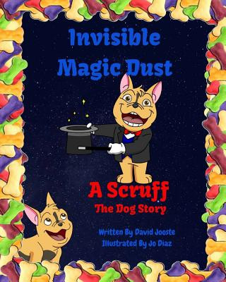Invisible Magic Dust: A Scruff The Dog Story