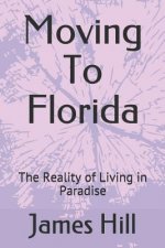 Moving To Florida: The Reality of Living in Paradise