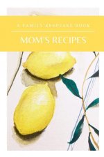Mom's Recipes: A Family Keepsake Book