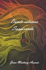 Donde estamos suspirando