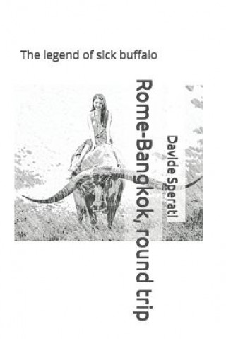 Rome-Bangkok, round trip: The legend of sick buffalo