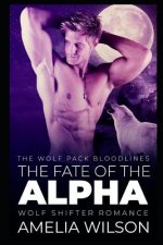 The Fate of the Alpha: Wolf Shifter Romance