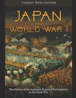 Japan and World War I: The History of the Japanese Empire's Participation in the Great War