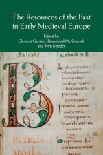 Resources of the Past in Early Medieval Europe