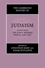 Cambridge History of Judaism: Volume 7, The Early Modern World, 1500-1815