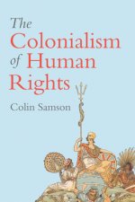 Colonialism of Human Rights - Ongoing Hypocrisies of Western Liberalism