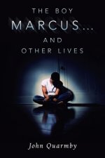 Boy Marcus... and Other Lives
