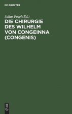 Die Chirurgie Des Wilhelm Von Congeinna (Congenis)