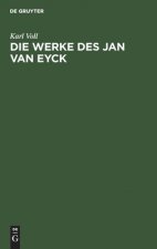 Die Werke des Jan van Eyck