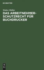 Das Arbeitnehmer-Schutzrecht Fur Buchdrucker