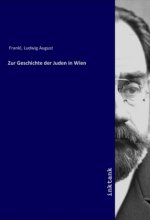 Zur Geschichte der Juden in Wien
