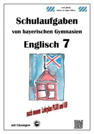 Englisch 7 (English G Access 7), Schulaufgaben von bayerischen Gymnasien mit Lösungen nach LehrplanPlus und G9