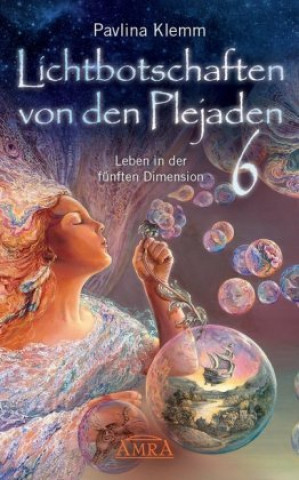 Lichtbotschaften von den Plejaden Band 6