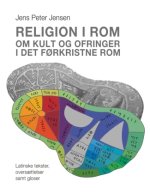 Religion i Rom - Om kult og ofringer i det f?rkristne Rom