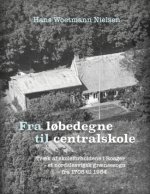 Fra l?bedegne til centralskole