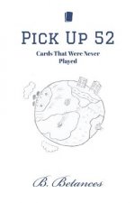 Pick Up 52: Cards That Were Never Played