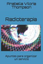 Radioterapia: Apuntes básicos para organizar un servicio