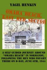 Omaha Beach, Easy Red Sector: A self-guided journey around Omaha Beach in Normandy, following the men who fought there on D-Day