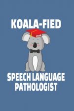 Koala-fied Speech Language Pathologist: College Ruled Notebook for Speech Language Pathologists