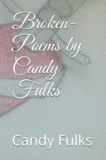 Broken-Poems by Candy Fulks