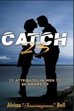 Catch 23: 23 Attributes in Men to Be Aware Of