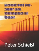 Microsoft Word 2016 - Zweiter Band, Schulungsbuch mit UEbungen