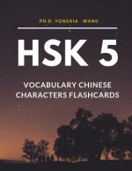 HSK 5 Vocabulary Chinese Characters Flashcards: Quick way to remember Full 1,300 HSK5 Mandarin flash cards with English language dictionary. Easy to l