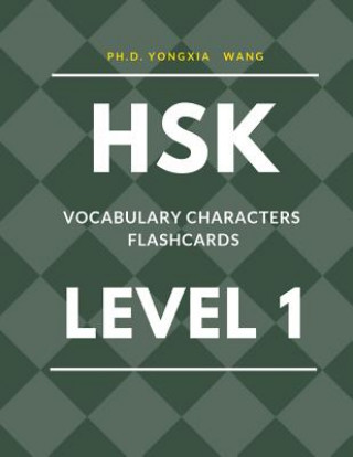 HSK Vocabulary Characters Flashcards Level 1: Easy to remember Full 150 HSK 1 Mandarin flash cards with English dictionary. Complete Standard course w