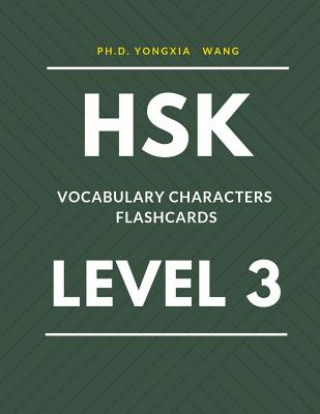 HSK Vocabulary Characters Flashcards Level 3: Easy to remember Full 300 HSK 3 Mandarin flash cards with English dictionary. Complete Standard course w