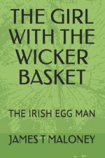 The Girl with the Wicker Basket: The Irish Egg Man