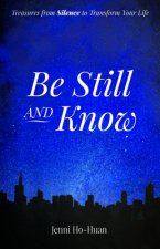 Be Still and Know