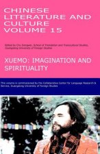 Chinese Literature and Culture Volume 15: Xuemo: Imagination and Spirituality
