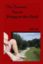 The Travelers: Samuel--Dying to the Flesh