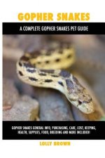 Gopher Snakes: Gopher Snakes General Info, Purchasing, Care, Cost, Keeping, Health, Supplies, Food, Breeding and More Included! A Com
