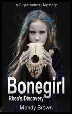 Bonegirl: A Supernatural Mystery for Ages 9 -12