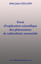 La Radiesthesie Sensorielle: Explication scientifique de Radiesthesie Sensorielle