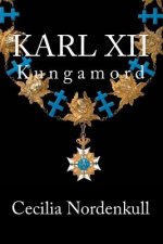 Karl XII: Kungamord
