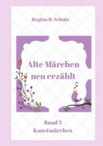 Alte Märchen - neu erzählt Band 3